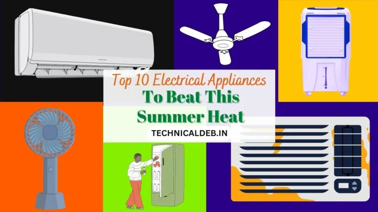 Top 10 Electrical Appliances To Beat This Summer Heat