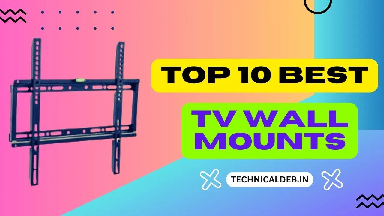 Top 10 Best TV Wall Mounts