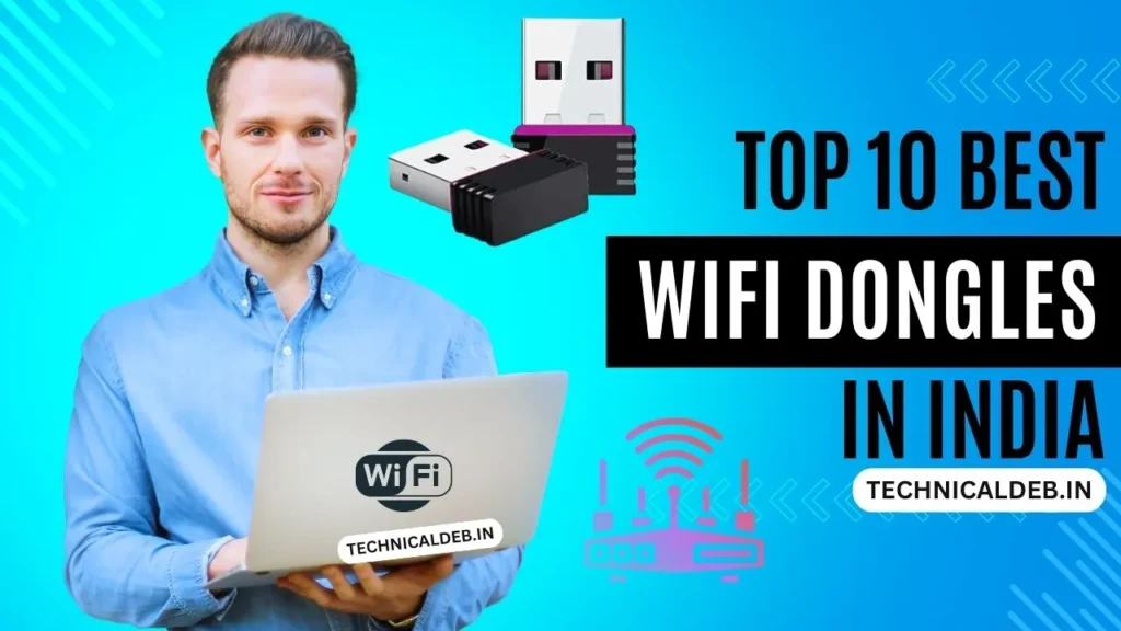 Top 10 Best WIFI Dongles In India For PC & Laptops In India