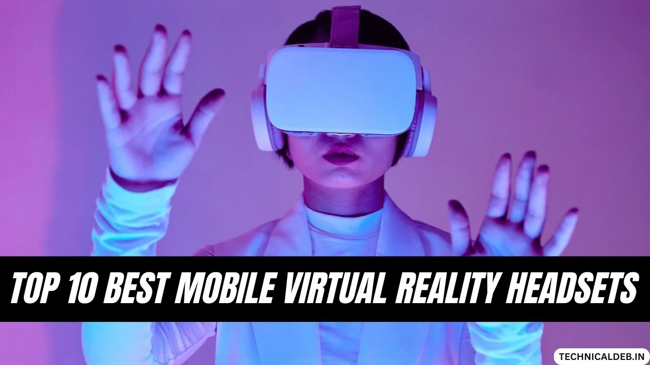 TOP 10 Best Mobile Virtual Reality Headsets