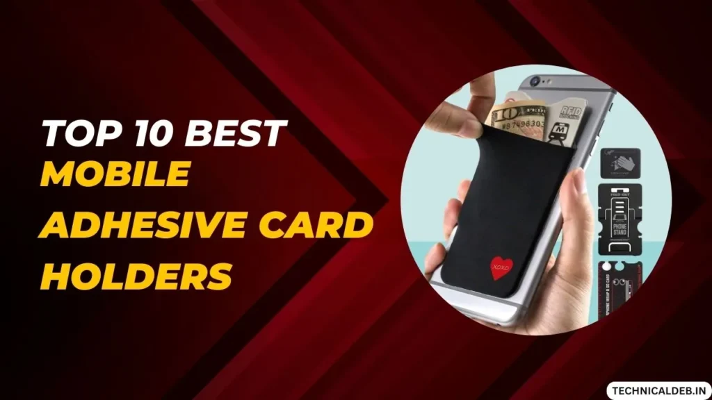 Top 10 Best Mobile Adhesive Card Holders